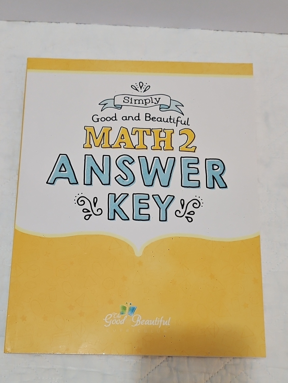 Good And Beautiful Math 2 Answer Key - Yellow/Blue